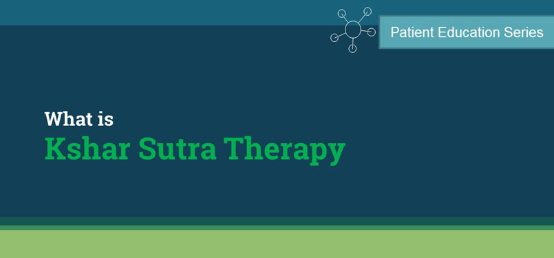 What is Kshar Sutra Therapy?